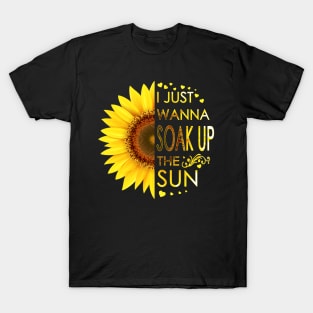 I Just Wanna Soak Up The Sun Sunflower T-Shirt